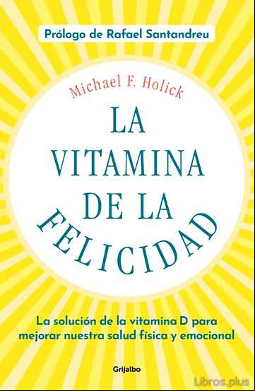 Descargar gratis ebook LA VITAMINA DE LA FELICIDAD (CON PRÓLOGO DE RAFAEL SANTANDREU) en epub