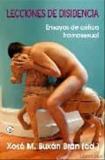 Descargar gratis ebook LECCIONES DE DISIDENCIA: ENSAYOS DE CRITICA HOMOSEXUAL en epub