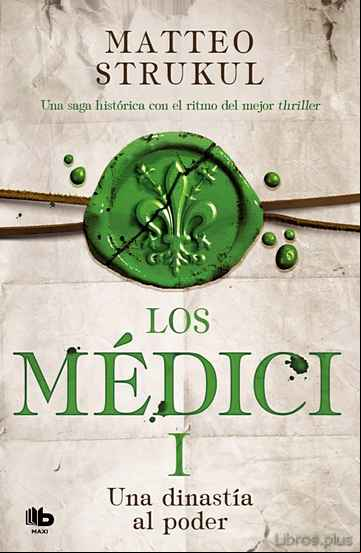 Descargar ebook LOS MÉDICI: UNA DINASTÍA AL PODER (LOS MÉDICI 1)