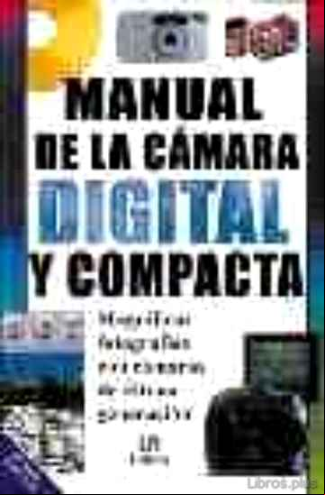 Descargar gratis ebook MANUAL DE LA CAMARA DIGITAL Y COMPACTA en epub