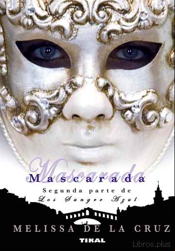 Descargar gratis ebook MASCARADA (SEGUNDA PARTE LOS SANGRE AZUL) en epub