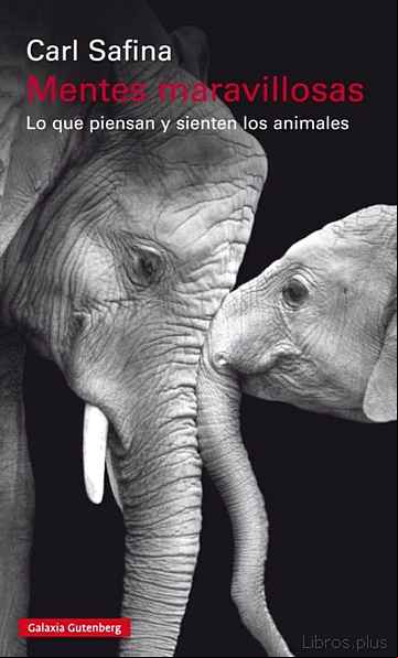 Descargar gratis ebook MENTES MARAVILLOSAS: LO QUE PIENSAN Y SIENTEN LOS ANIMALES en epub