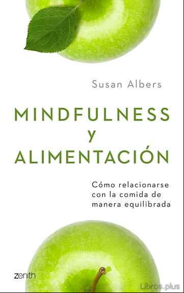 Descargar gratis ebook MINDFULNESS Y ALIMENTACION: COMO RELACIONARSE CON LA COMIDA DE MANERA EQUILIBRADA en epub