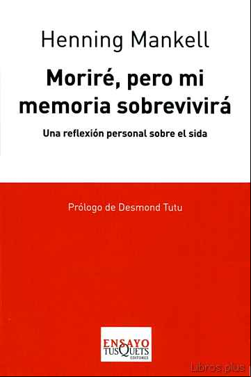 Descargar gratis ebook MORIRE, PERO MI MEMORIA SOBREVIVIRA: UNA REFLEXION PERSONAL SOBRE EL SIDA en epub