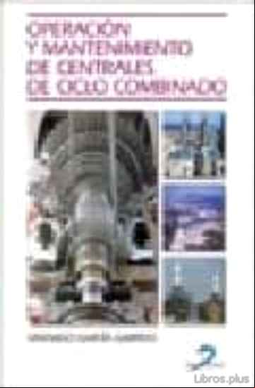 Descargar ebook OPERACION Y MANTENIMIENTO DE CENTRALES DE CICLO COMBINADO