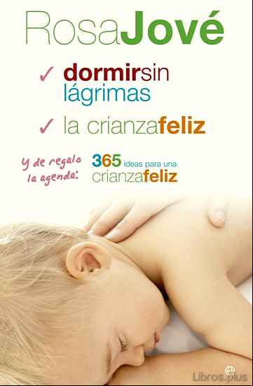 Descargar gratis ebook PACK ROSA JOVE (CONTIENE: DORMIR SIN LAGRIMAS; LA CRIANZA FELIZ; 365 IDEAS PARA UNA CRIANZA FELIZ) en epub