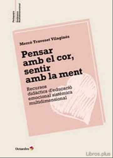 Descargar gratis ebook PENSAR AMB EL COR, SENTIR AMB LA MENT: RECURSOS DIDACTICS D EDUCA CIO EMOCIONAL SISTEMICA en epub