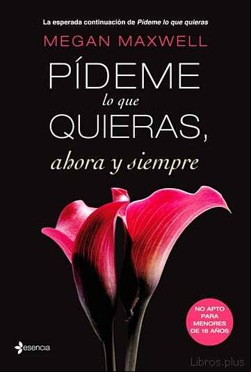 Descargar gratis ebook PIDEME LO QUE QUIERAS AHORA Y SIEMPRE en epub