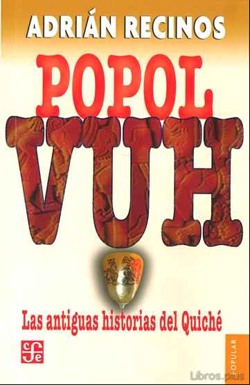 Descargar ebook POPOL VUH: LAS ANTIGUAS HISTORIAS DEL QUICHE (2ª ED.)