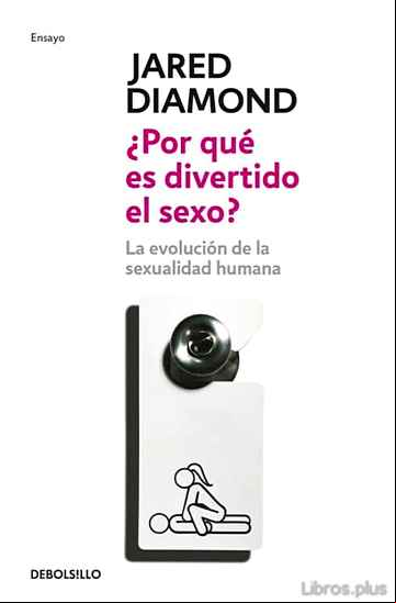 Descargar gratis ebook ¿POR QUE ES DIVERTIDO EL SEXO?: LA EVOLUCION DE LA SEXUALIDAD HUM ANA en epub