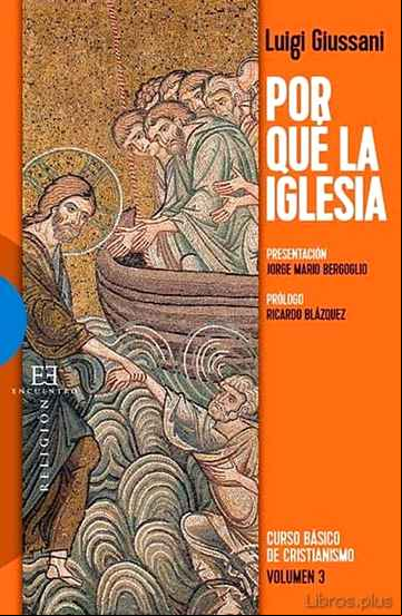 Descargar gratis ebook POR QUE LA IGLESIA (3ª ED.): CURSO BASICO DE CRISTINIAMISMO (VOL. 3) en epub
