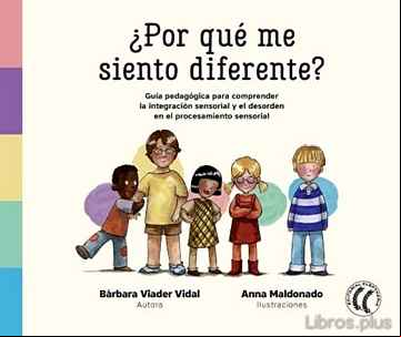 Descargar gratis ebook ¿POR QUE ME SIENTO DIFERENTE?: GUIA PARA COMPRENDER LA INTEGRACION SENSORIAL Y EL DESORDEN EN EL PROCESAMIENTO SENSORIAL en epub