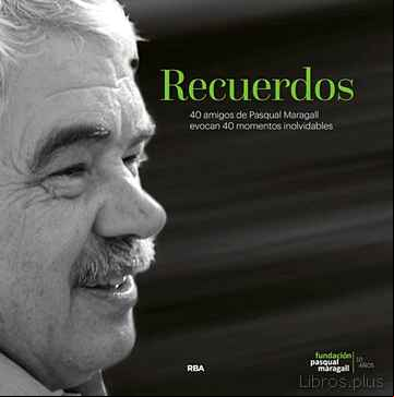 Descargar ebook RECUERDOS: 30 AMIGOS DE PASQUAL MARAGALL NOS CUENTAN SUS RECUERDOS INOLVIDABLES
