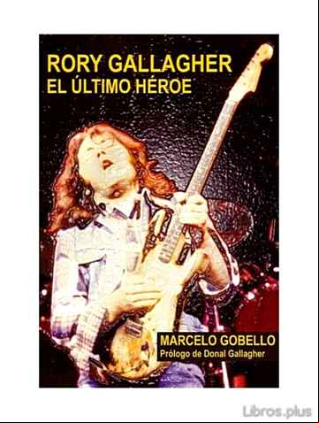 Descargar ebook RORY GALLAGHER: EL ULTIMO HEROE en epub