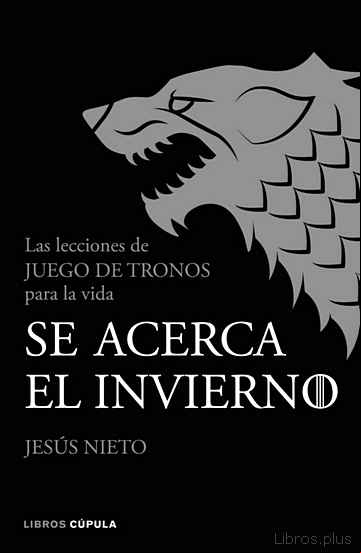 Descargar gratis ebook SE ACERCA EL INVIERNO: LAS LECCIONES DE JUEGO DE TRONOS en epub