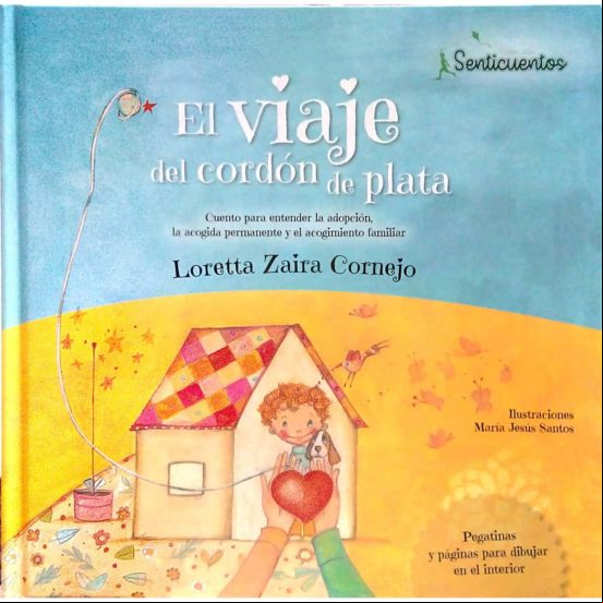 Descargar gratis ebook SENTICUENTOS 1: VIAJE DEL CORDON DE PLATA: CUENTO PARA ENTENDER LA ADOPCION, LA ACOGIDA PERMANENTE Y EL ACOGIMIENTO FAMILIAR (ED. SENTIR) en epub