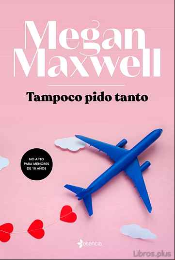 Descargar gratis ebook TAMPOCO PIDO TANTO en epub