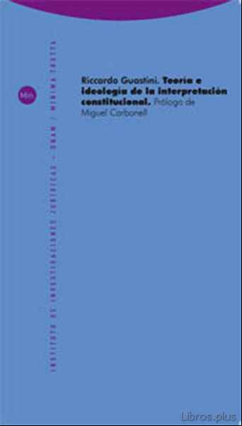 Descargar gratis ebook TEORIA E IDEOLOGIA DE LA INTERPRETACION CONSTITUCIONAL (2ª ED.) en epub
