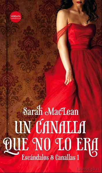 Descargar ebook UN CANALLA QUE NO LO ERA (SAGA ESCANDALOS & CANALLAS 1)