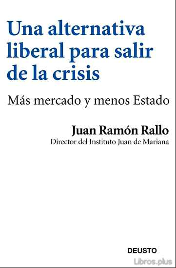 Descargar gratis ebook UNA ALTERNATIVA LIBERAL PARA SALIR DE LA CRISIS en epub
