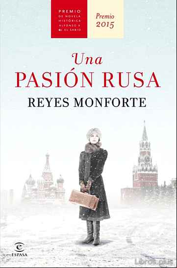 Descargar gratis ebook UNA PASION RUSA (PREMIO DE NOVELA HISTORICA ALFONSO X EL SABIO 2015) en epub
