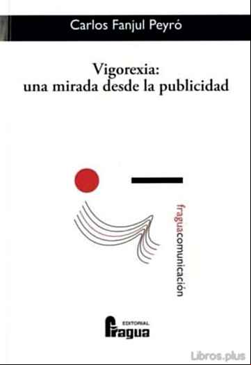 Descargar gratis ebook VIGOREXIA: UNA MIRADA DESDE LA PUBLICIDAD en epub