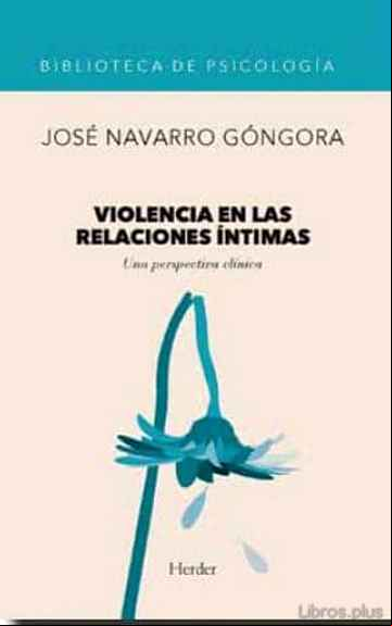 Descargar gratis ebook VIOLENCIA EN LAS RELACIONES INTIMAS: UNA PERSPECTIVA CLINICA en epub