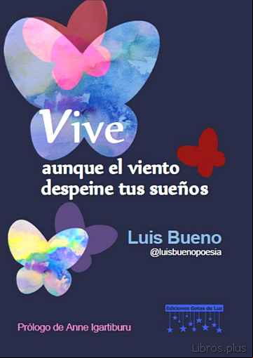Descargar gratis ebook VIVE, AUNQUE EL VIENTO DESPEINE TUS SUEÑOS en epub