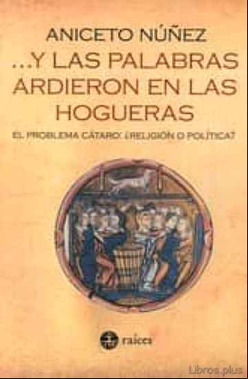 Descargar gratis ebook Y LAS PALABRAS ARDIERON EN LAS HOGUERAS en epub